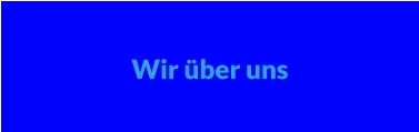 Wir über uns